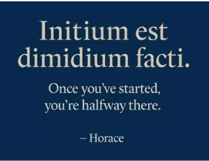Initium est dimidium facti