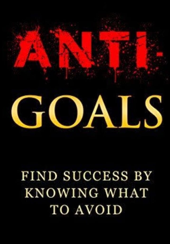 Anti Goals